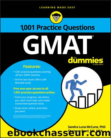1,001 GMAT Practice Questions For Dummies by Shannon Reed & Sandra Luna McCune