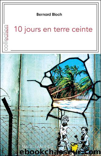 10 jours en terre ceinte by Bernard Bloch