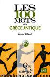 100 mots de la Grece antique by Histoire