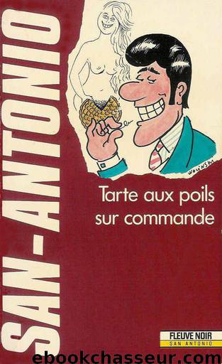 142 - Tarte aux poils sur commande (1989) by San-Antonio