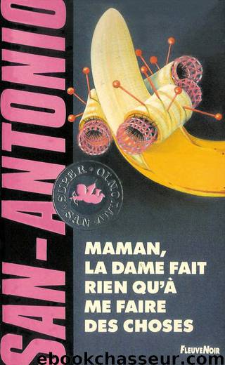161 - Maman, la dame fait rien qu'à me faire des choses ! (1994) by San-Antonio