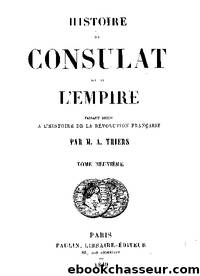 19 Histoire du Consulat et de l'Empire, (Vol. 09) by Histoire de France - Adolphe Thiers