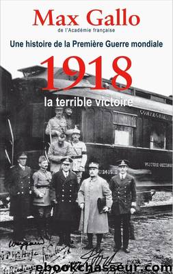 1918 la terrible victoire by Gallo Max