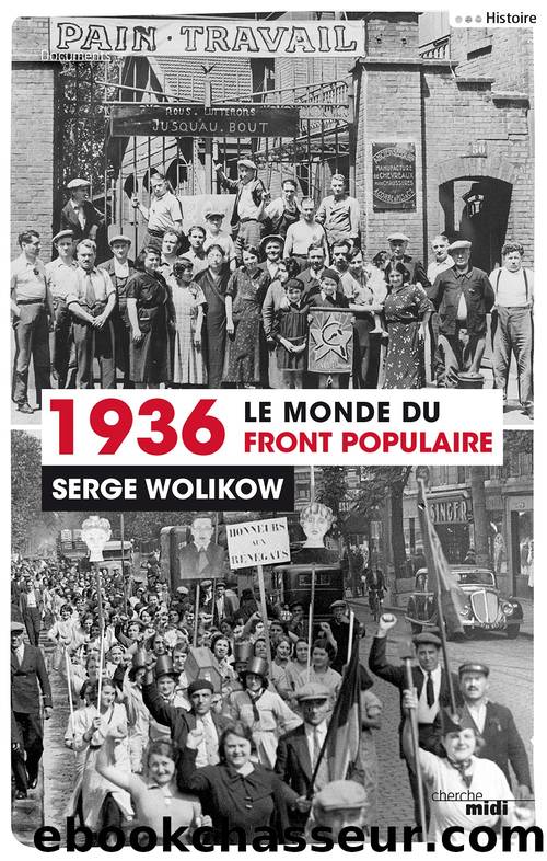 1936, Le Monde du Front Populaire by Serge Wolikow