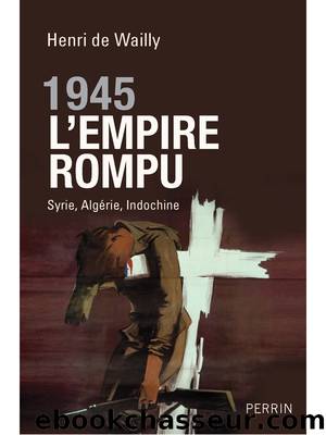 1945, l'empire rompu by Henri de Wailly