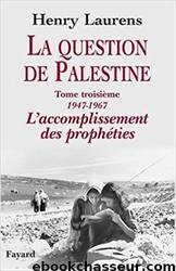 1947-1967 L'accomplissement des prophéties by Laurens Henry