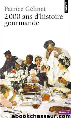 2 000 ans d’histoire gourmande by Patrice Gélinet