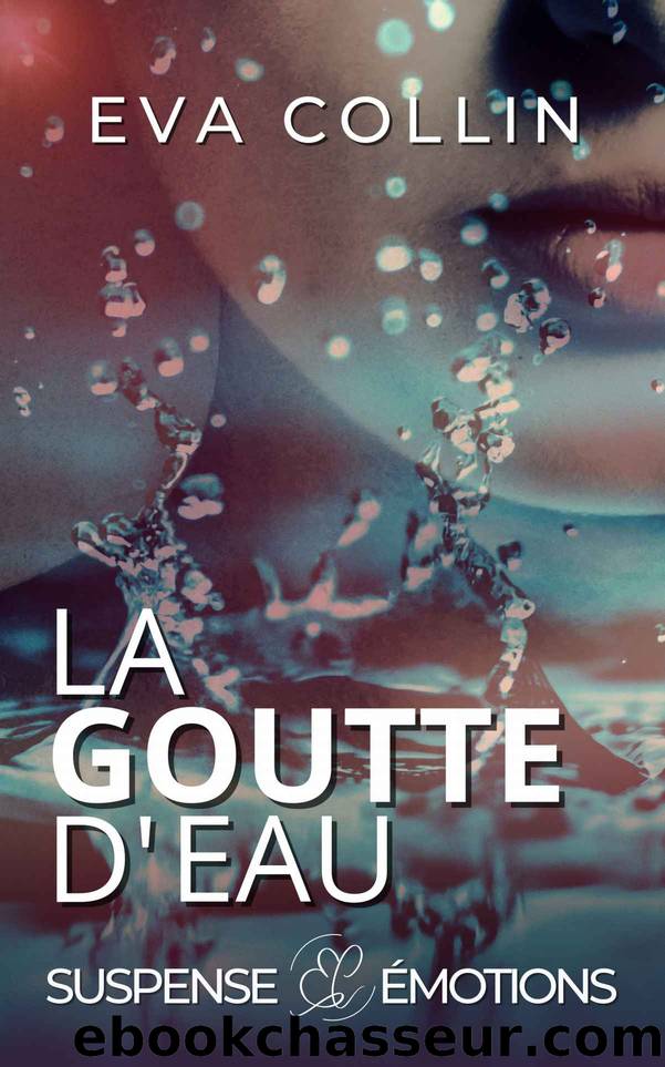 2023 - La Goutte d'eau by Collin Eva