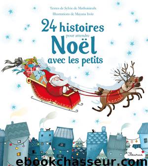 24 histoires pour attendre Noël avec les petits by Mathuisieulx Sylvie de & Itoïz Mayana