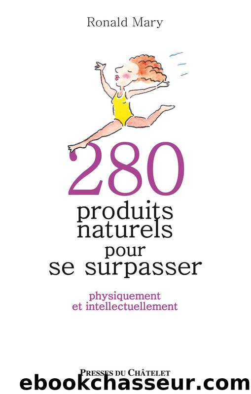 280 produits naturels pour se surpasser by Mary