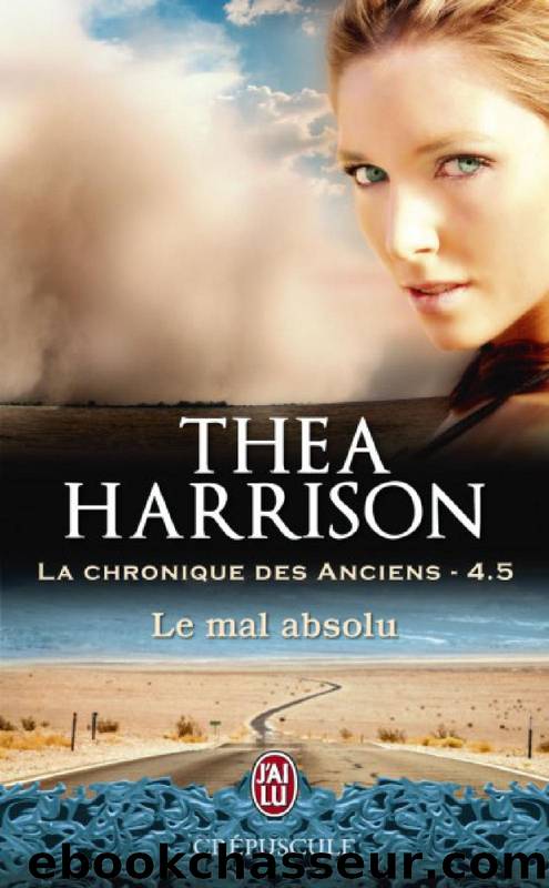 4,5 Le Mal Absolu - Chronique des Anciens by Thea Harrison