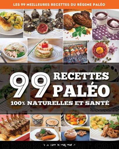 99 Recettes Paléo by Gallier Benjamin