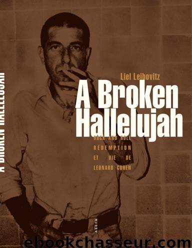 A Broken Hallelujah: Rock and Roll, Rédemption et vie de Leonard Cohen by Liel Leibovitz