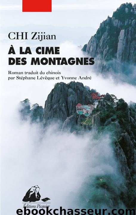A La Cime Des Montagnes by Chi Zijian
