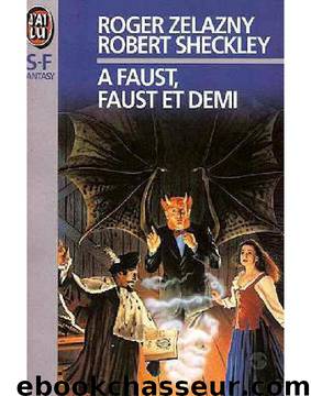 A faust, faust et demi by Zelazny Roger & Sheckley Robert