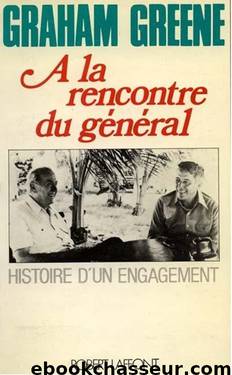 A la rencontre du général by Graham Greene