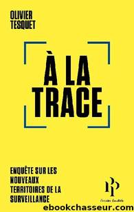A la trace by Tesquet Olivier
