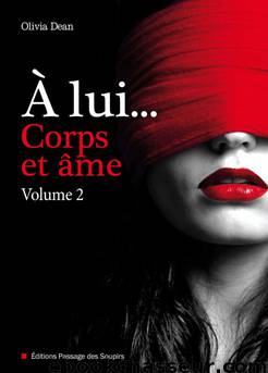 A lui, corps et âme - volume 2 by Olivia Dean
