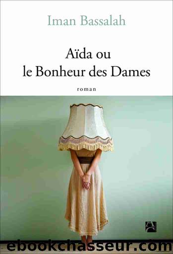 AÃ¯da ou le bonheur des dames by Iman Bassalah