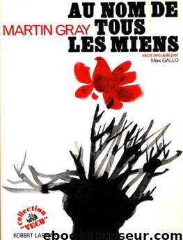 AU NOM DE TOUS LES MIENS by MARTIN GRAY