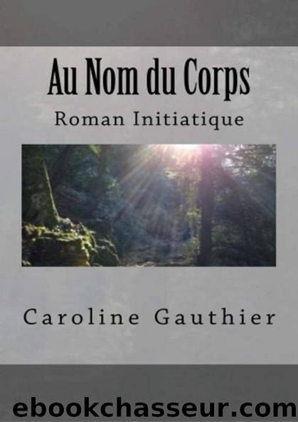 AU NOM DU CORPS (French Edition) by Caroline Gauthier