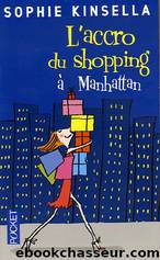 Accro du shopping Ã  Manhattan by Sophie Kinsella