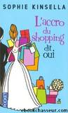 Accro du shopping dit oui by Sophie Kinsella