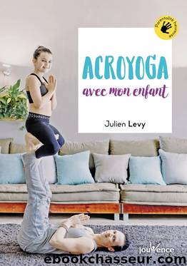 Acroyoga avec mon enfant by Julien Levy