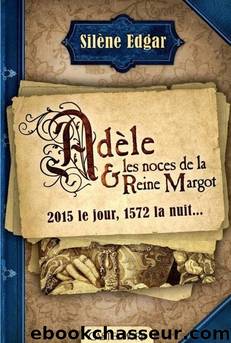 AdÃ¨le et les noces de la Reine Margot by Edgar Silène