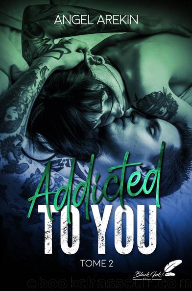 Addicted to you T2 by Angel Arekin