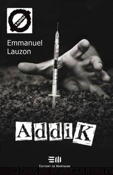 Addik by Emmanuel Lauzon