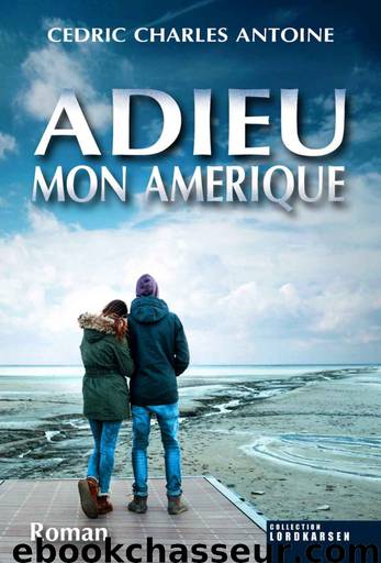 Adieu mon Amérique by Antoine Cédric Charles