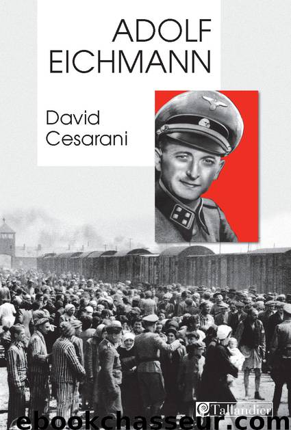 Adolf Eichmann by David Cesarini