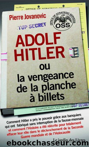 Adolf Hitler: ou la vengeance de la planche à billets (French Edition) by Pierre Jovanovic