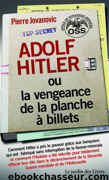Adolf Hitler: ou la vengeance de la planche à billets by Pierre Jovanovic