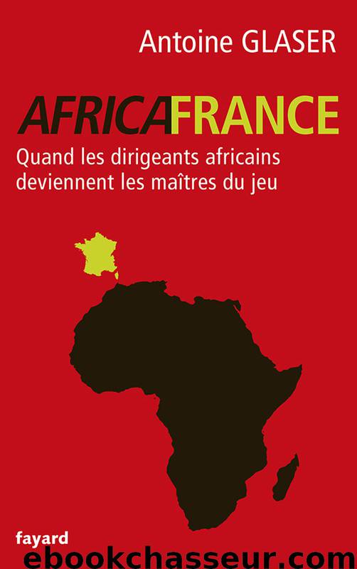 Africafrance (Documents) (French Edition) by Antoine Glaser