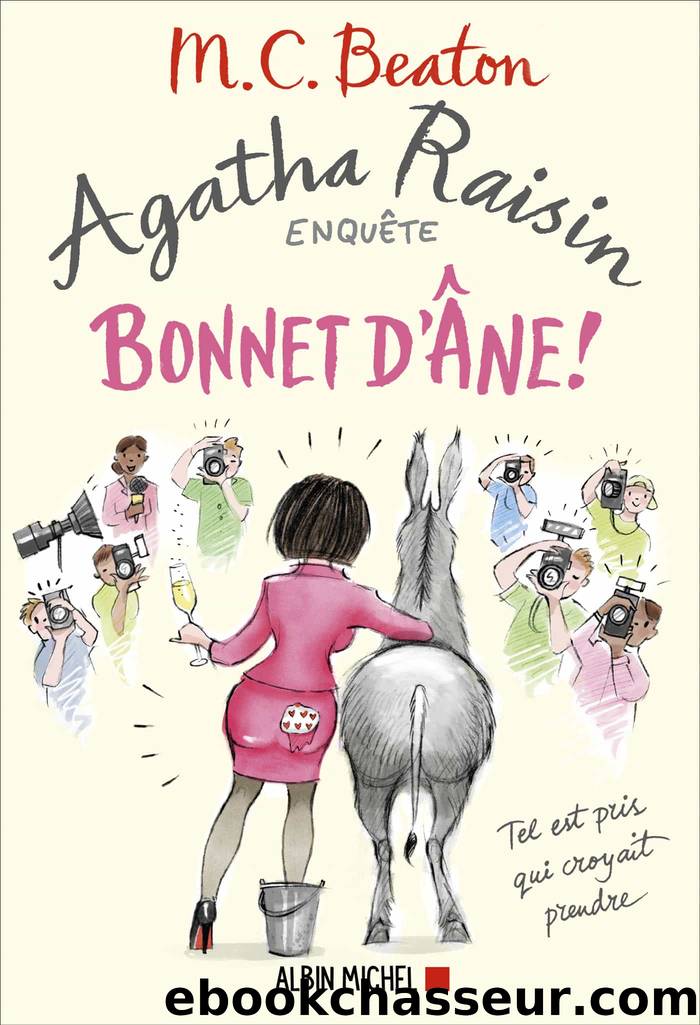 Agatha Raisin 30 - Bonnet d'Ã¢ne ! by Beaton M. C