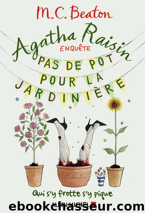 Agatha Raisin T3 Pas de pot pour la jardiniÃ¨re by M.C. Beaton