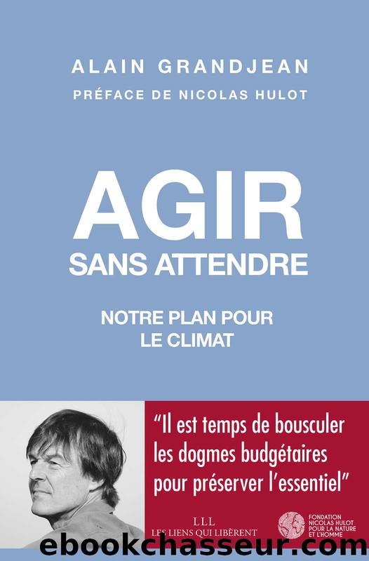 Agir sans attendre (French Edition) by Alain Grandjean