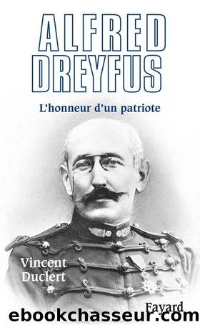 Alfred Dreyfus : L'honneur d'un patriote. by Duclert Vincent
