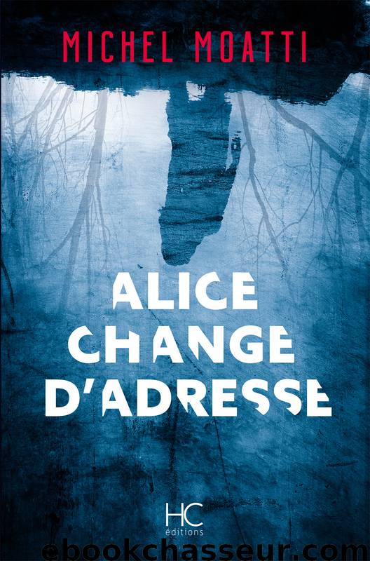 Alice change d'adresse by Moatti Michel