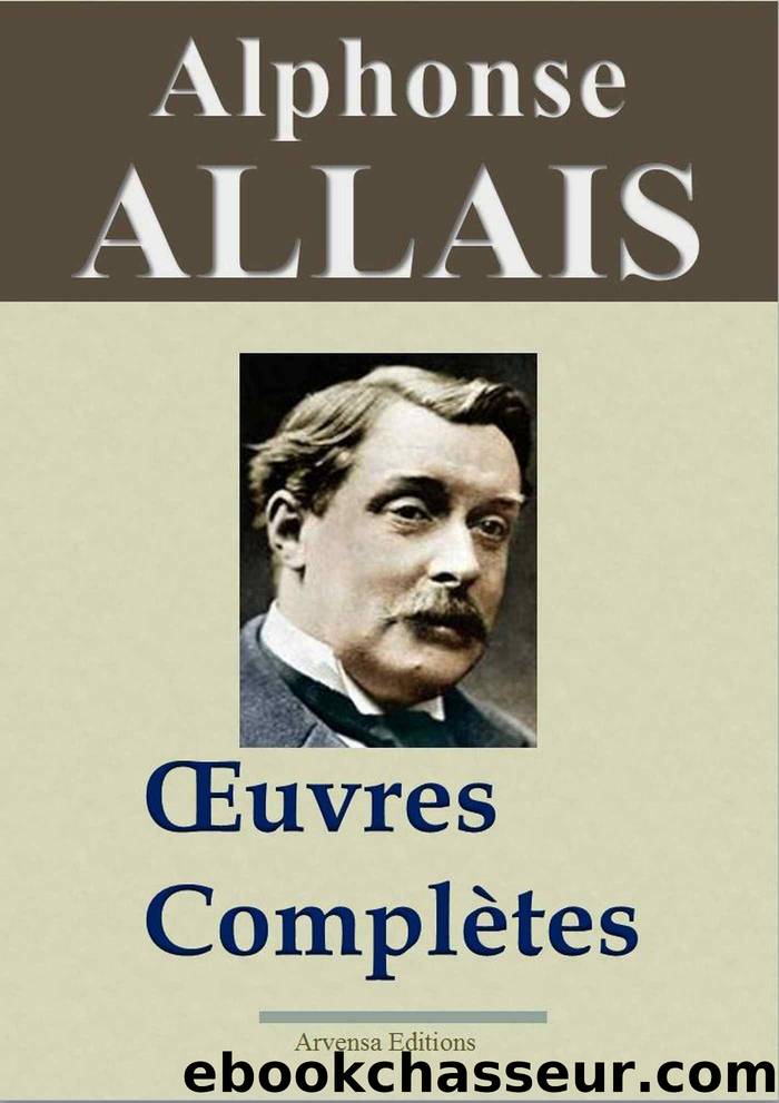 Allais : Oeuvres complÃ¨tes by Allais