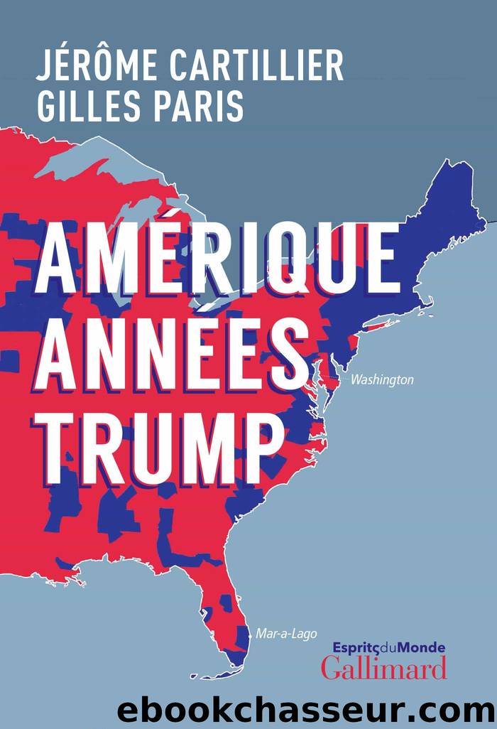 Amérique années Trump by Jérôme Cartillier Gilles Paris & Gilles Paris