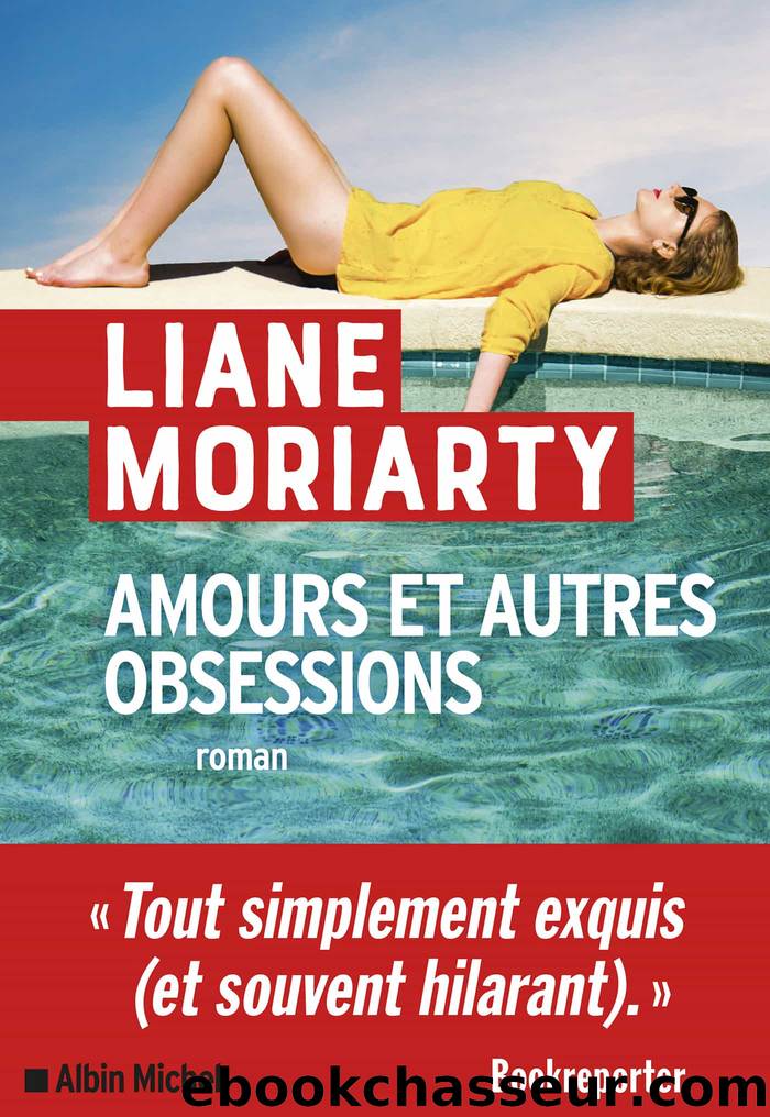 Amours et autres obsessions by Liane Moriarty & Moriarty Liane