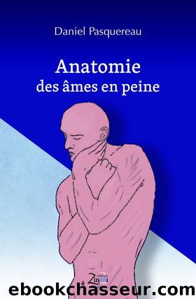 Anatomie des Ã¢mes en peine by Daniel Pasquereau