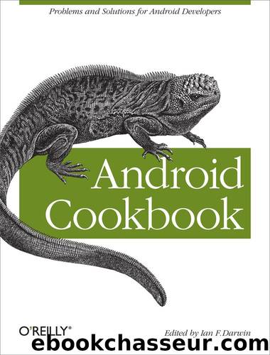 Android Cookbook by Ian F. Darwin