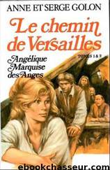 Angélique, le chemin de Versailles by Anne Golon & Serge Golon