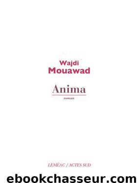 Anima by Wajdi Mouawad