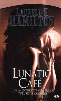 Anita Blake 04 Lunatic CafÃ© by Hamilton Laurell Kaye