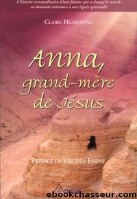 Anna grand-mÃ¨re de JÃ©sus by Claire Heartsong